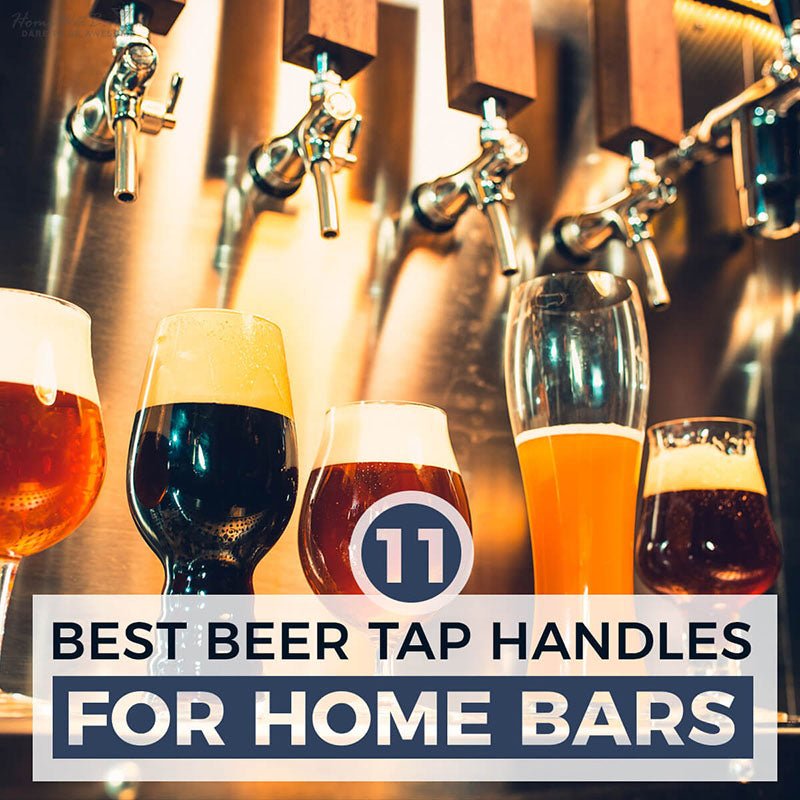 11 Best Beer Tap Handles for Home Bars - HomeWetBar