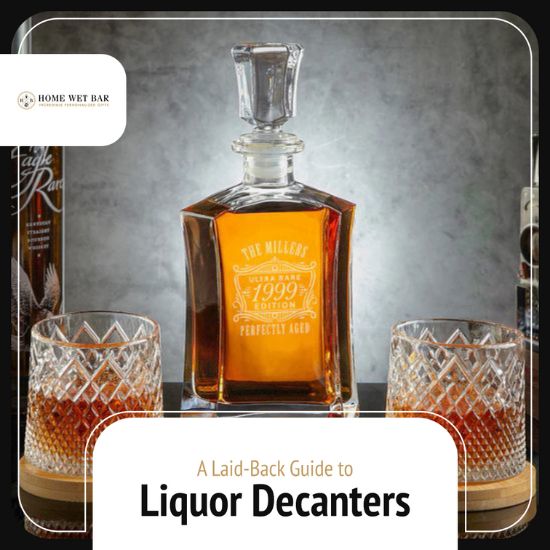 A Laid-Back Guide to Liquor Decanters - HomeWetBar