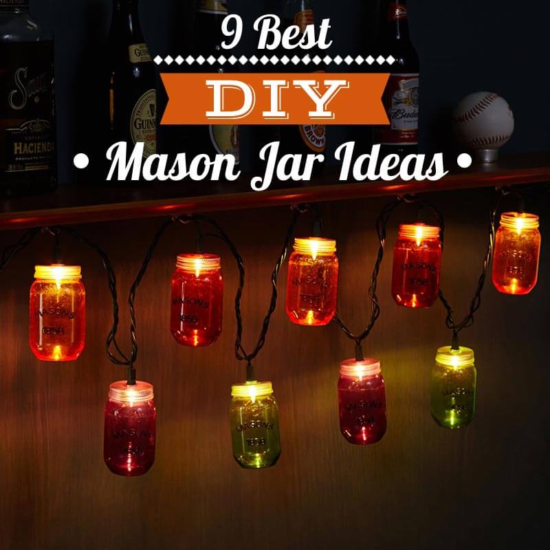 9 Best DIY Mason Jar Ideas