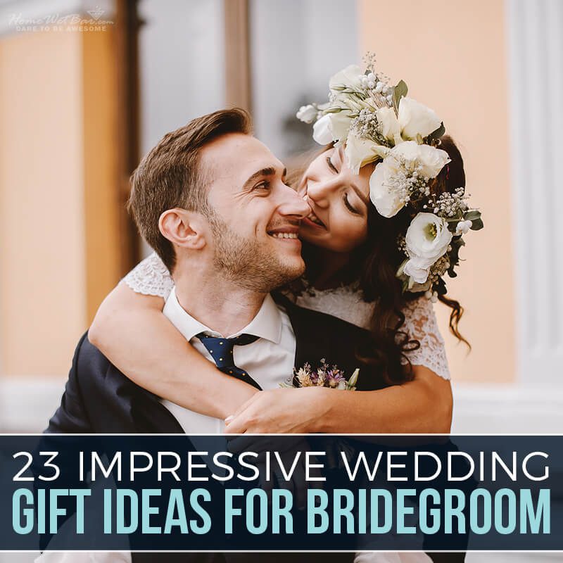 23 Impressive Wedding Gift Ideas for the Bridegroom
