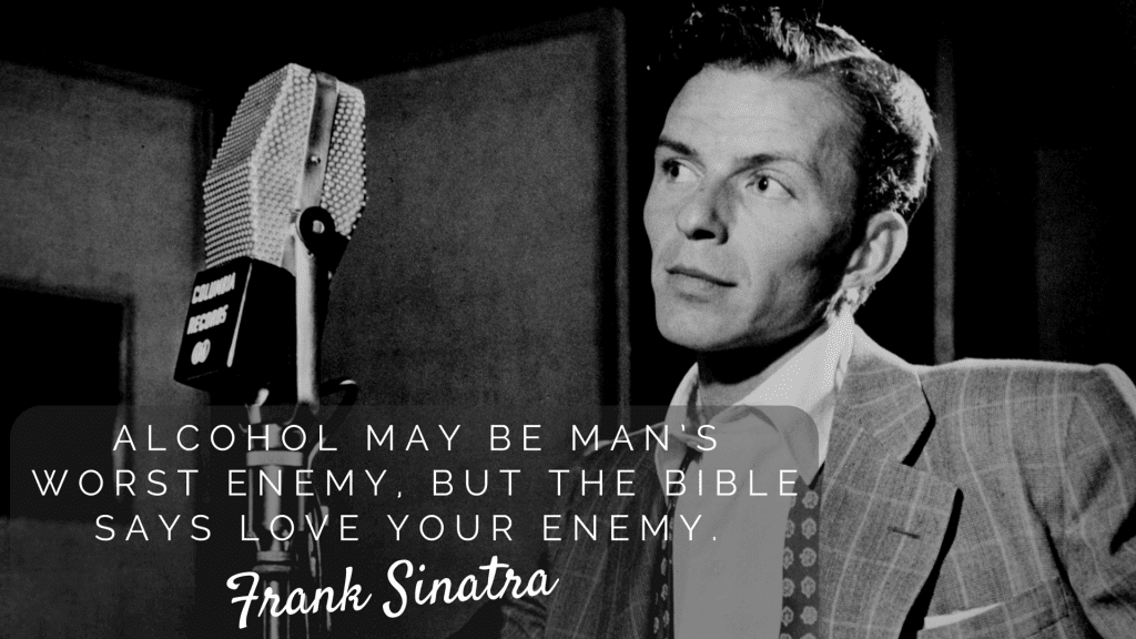 Frank Sinatra Drinking Quotes