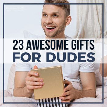 23 Awesome Gifts for Dudes