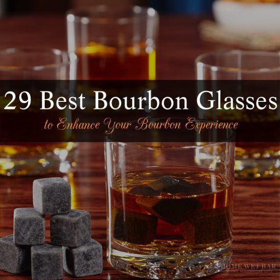 29 Best Bourbon Glasses to Enhance Your Bourbon Experience