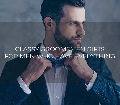 Classy Groomsmen Gifts for Men Who Have Everything