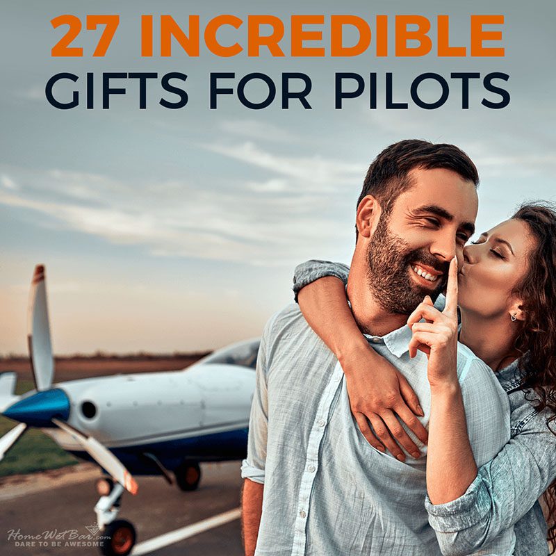 27 Incredible Gifts for Pilots