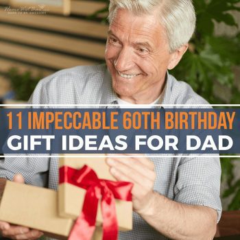 11 Impeccable 60th Birthday Gift Ideas for Dad