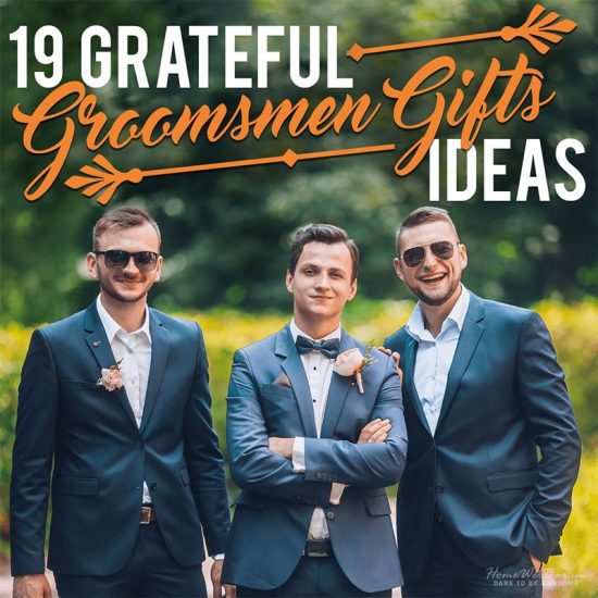 19 Grateful Groomsmen Gifts Ideas