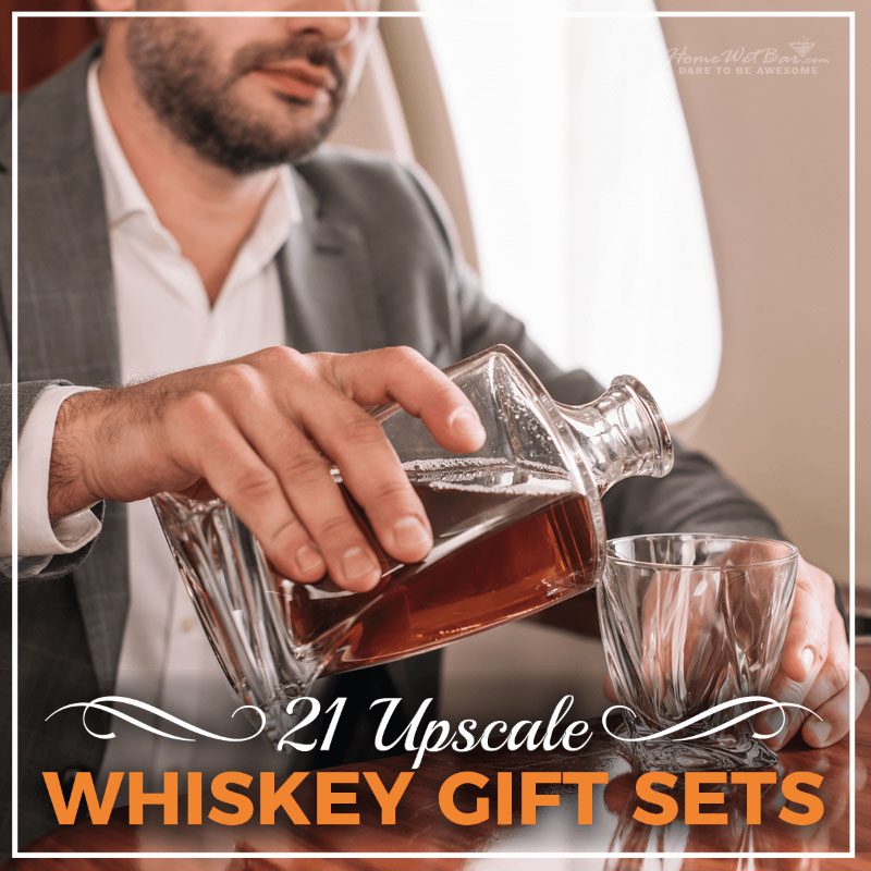 21 Upscale Whiskey Gift Sets