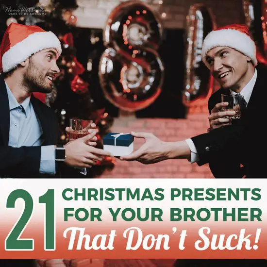 21 Christmas Presents for Your Brother – That Don’t Suck