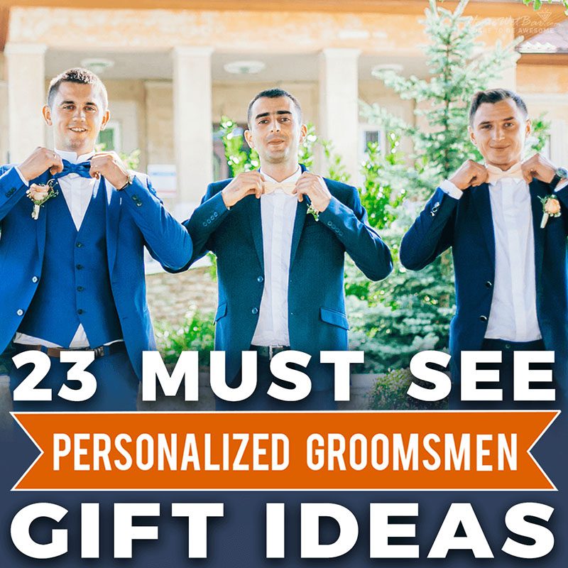 23 Must-See Personalized Groomsmen Gift Ideas