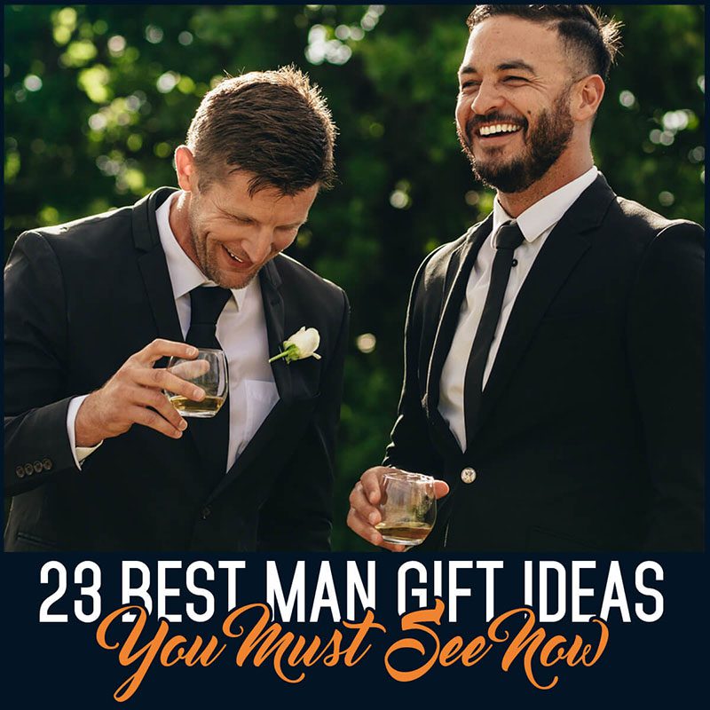 23 Best Man Gift Ideas You Must See Now