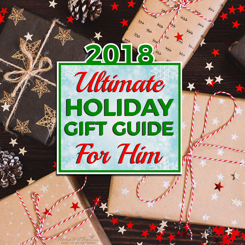 2018 Ultimate Holiday Gift Guide for Him