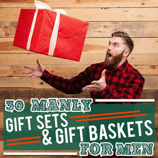 30 Manly Gift Sets & Gift Baskets for Men