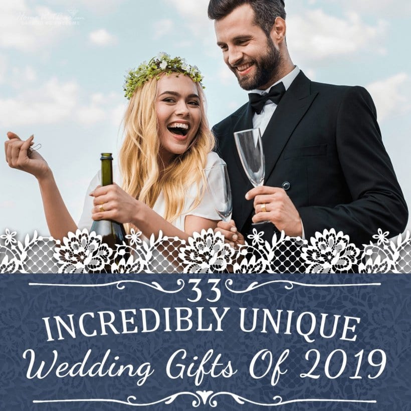 33 Incredibly Unique Wedding Gifts Of 2019