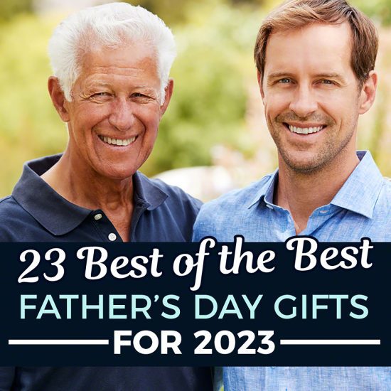 23 Best of the Best - Father's Day Gifts for 2023