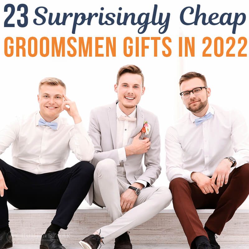 23 Surprisingly Cheap Groomsmen Gifts in 2022