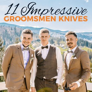 11 Impressive Groomsmen Knives