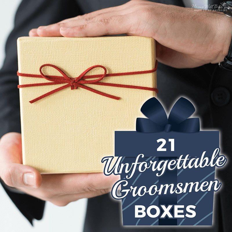 21 Unforgettable Groomsmen Boxes