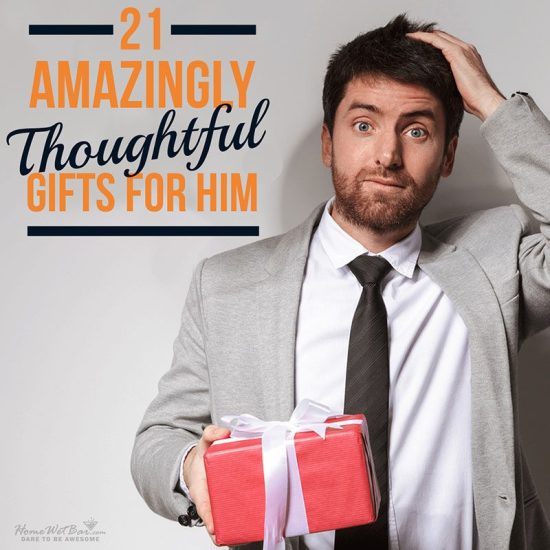 21 Amazingly Thoughtful Gifts for Him