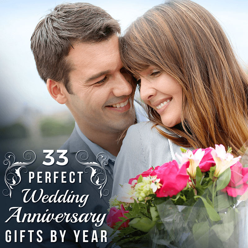 33 Perfect Wedding Anniversary Gifts by Year