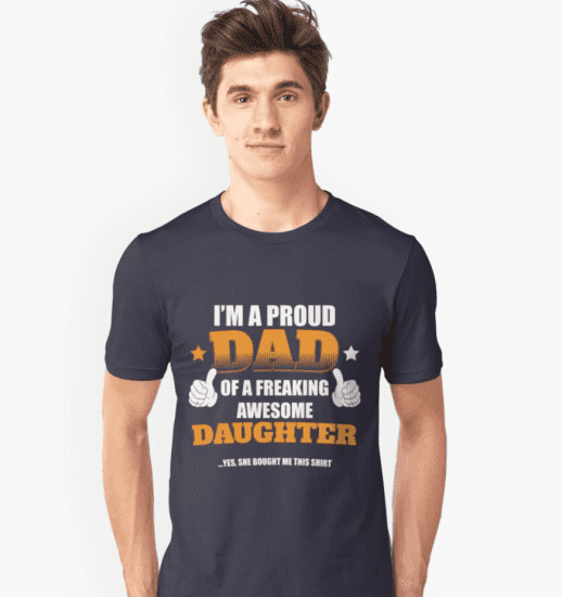 I'm A Proud Dad of a Freaking Awesome Daughter T-Shirt