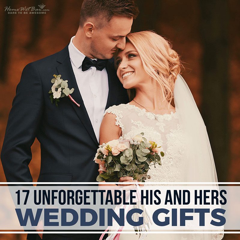17 Unforgettable His and Hers Wedding Gifts