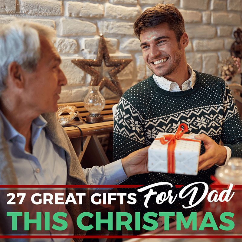 27 Great Gifts for Dad this Christmas