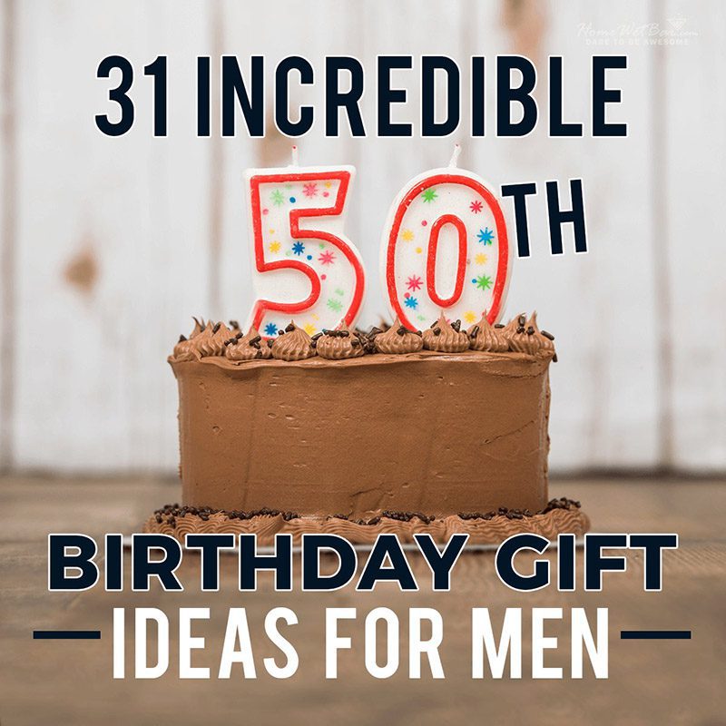 31 Incredible 50th Birthday Gift Ideas for Men
