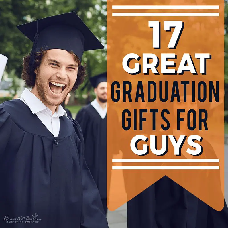 17 Great Graduation Gifts for Guys