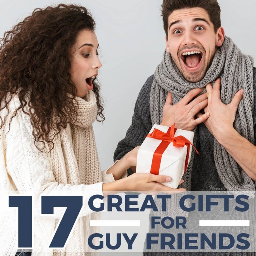 17 Great Gifts For Guy Friends