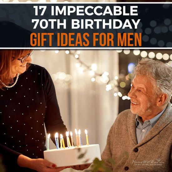 17 Impeccable 70th Birthday Gift Ideas for Men