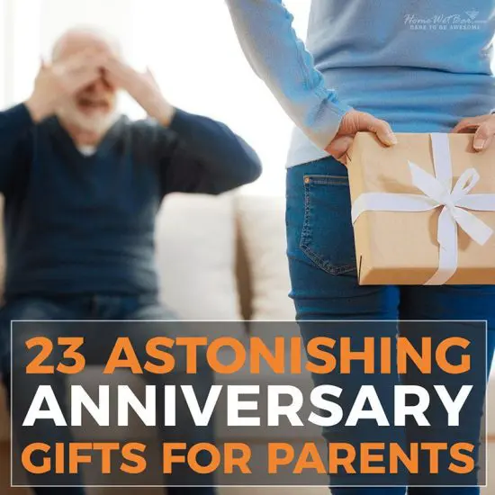 23 Astonishing Anniversary Gifts for Parents