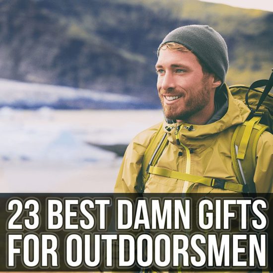 23 Best Damn Gifts for Outdoorsmen