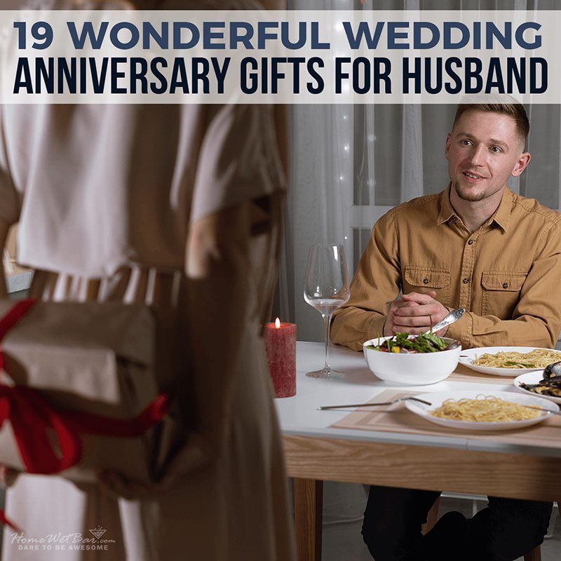 19 Wonderful Wedding Anniversary Gifts for Husband