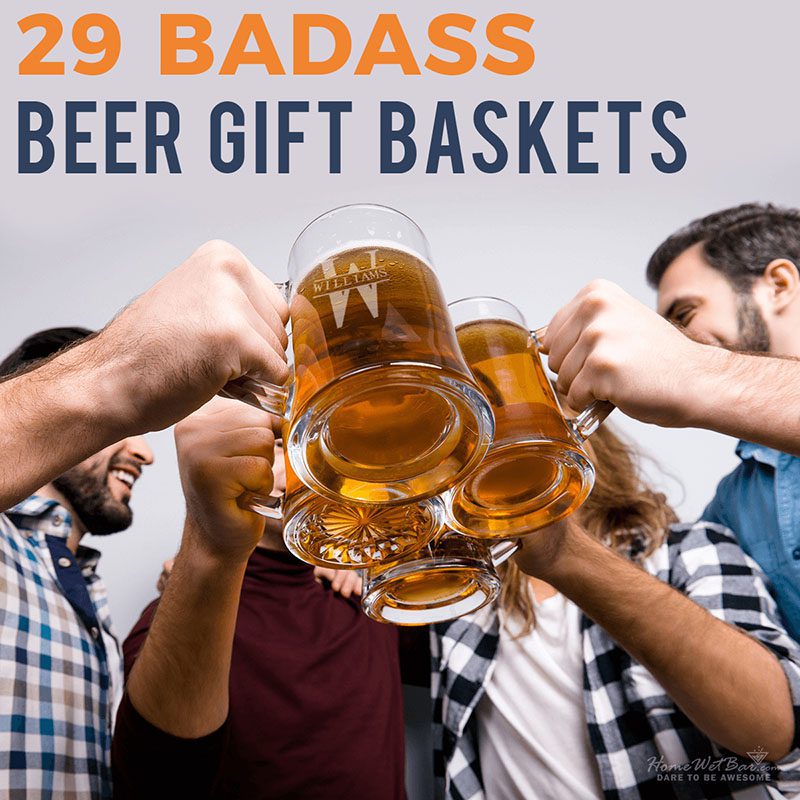 29 Badass Beer Gift Baskets