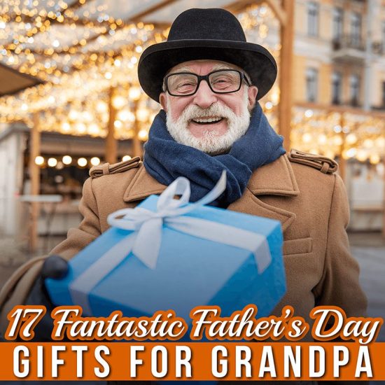 17 Fantastic Father’s Day Gifts for Grandpa