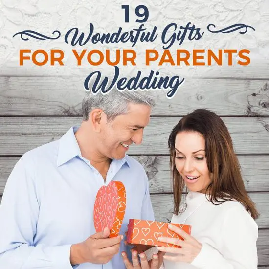 19 Wonderful Gifts for Your Parents Wedding