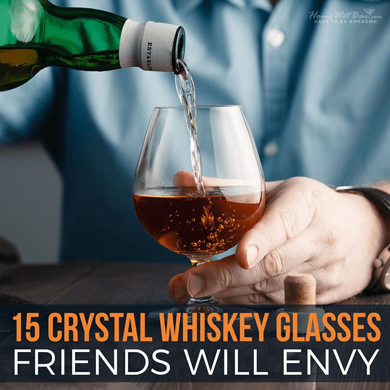 15 Crystal Whiskey Glasses Friends Will Envy