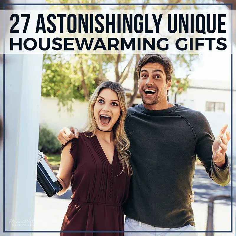 27 Astonishingly Unique Housewarming Gifts