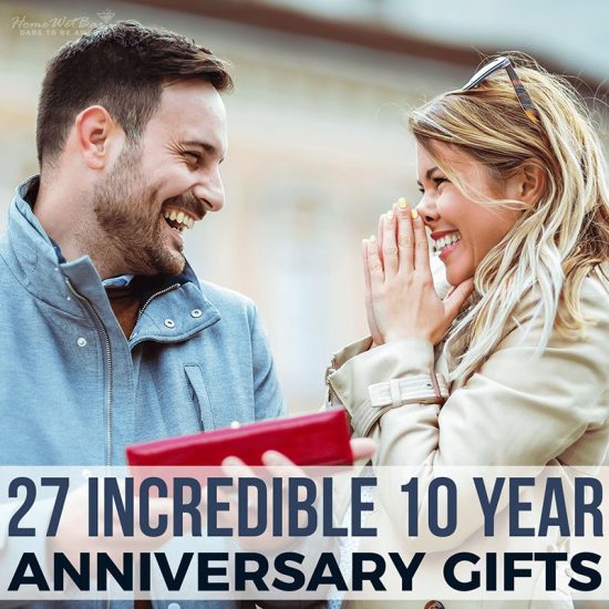 27 Incredible 10 Year Anniversary Gifts