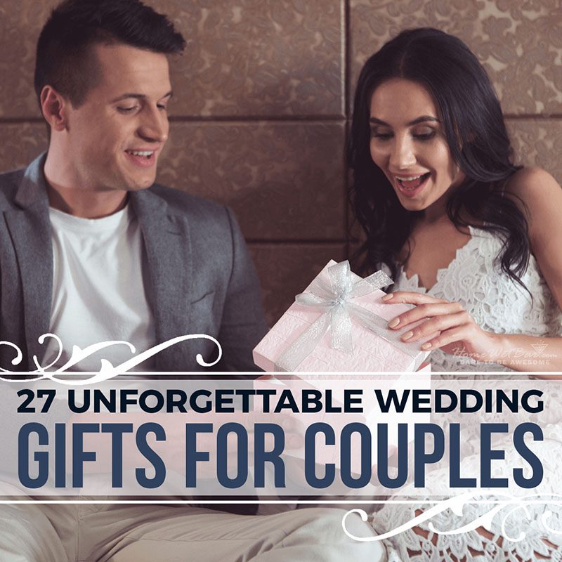27 Unforgettable Wedding Gifts for Couples