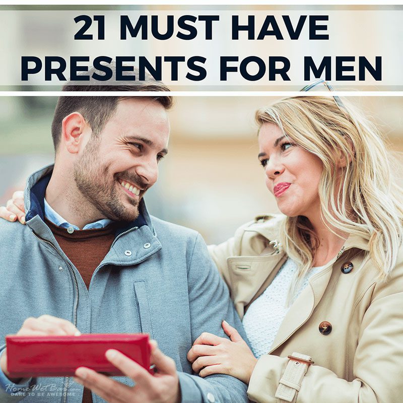 21 Must Have Presents for Men
