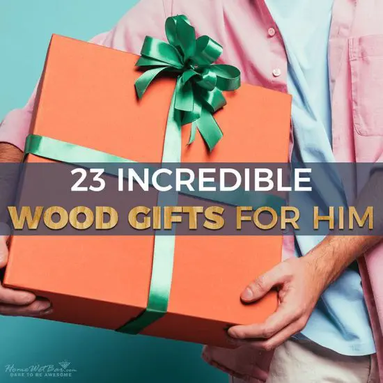 23 Incredible Wood Gifts for Him