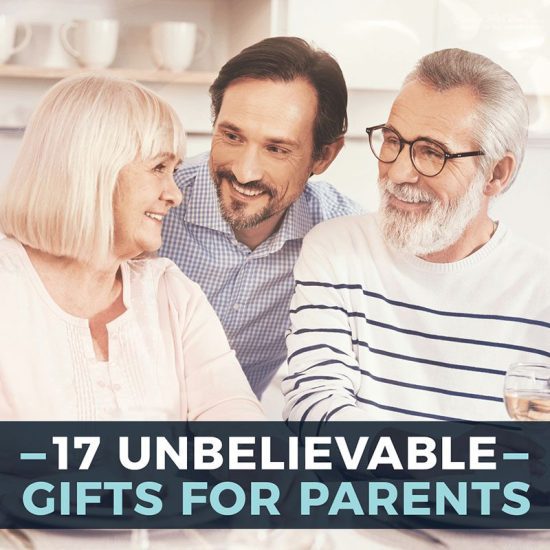 17 Unbelievable Gifts for Parents