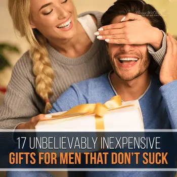 17 Unbelievably Inexpensive Gifts for Men - That Don’t Suck
