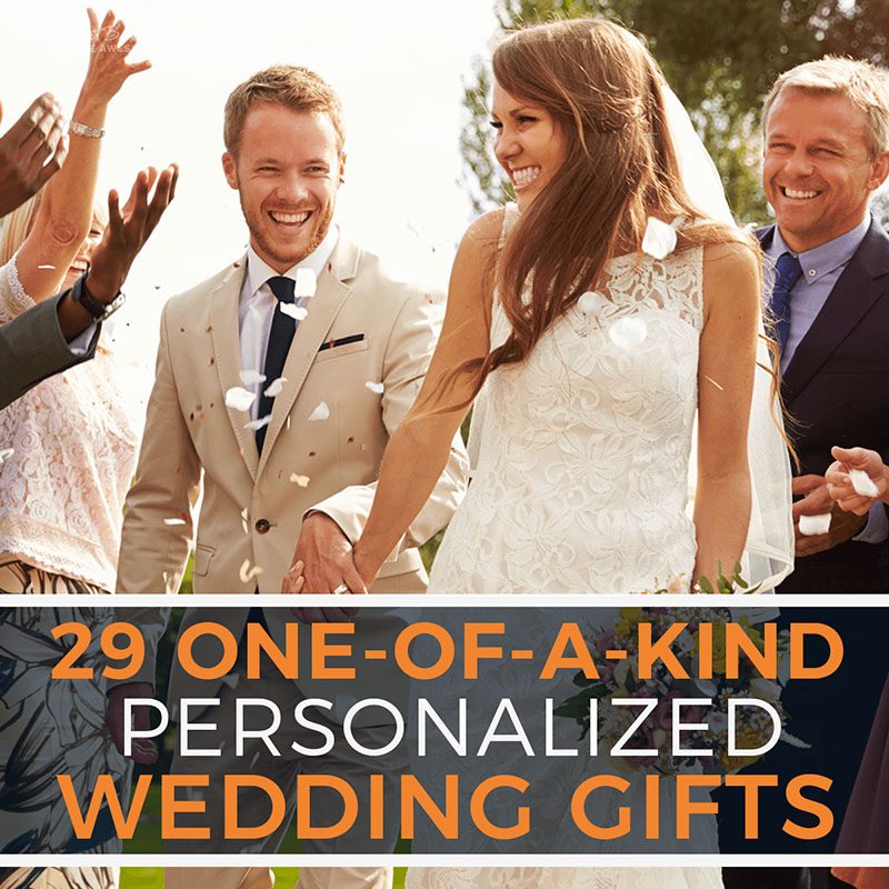 29 One-of-a-Kind Personalized Wedding Gifts