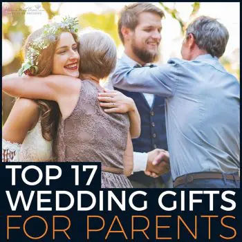 Top 17 Wedding Gifts for Parents