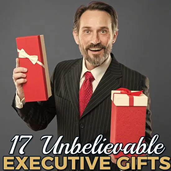 17 Unbelievable Executive Gifts