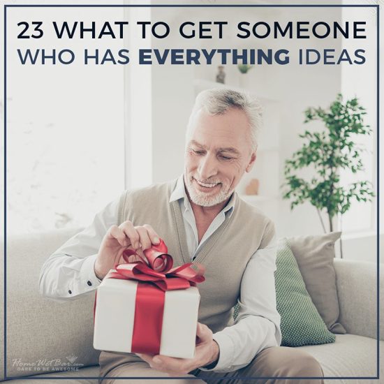 23 What to Get Someone Who Has Everything Ideas