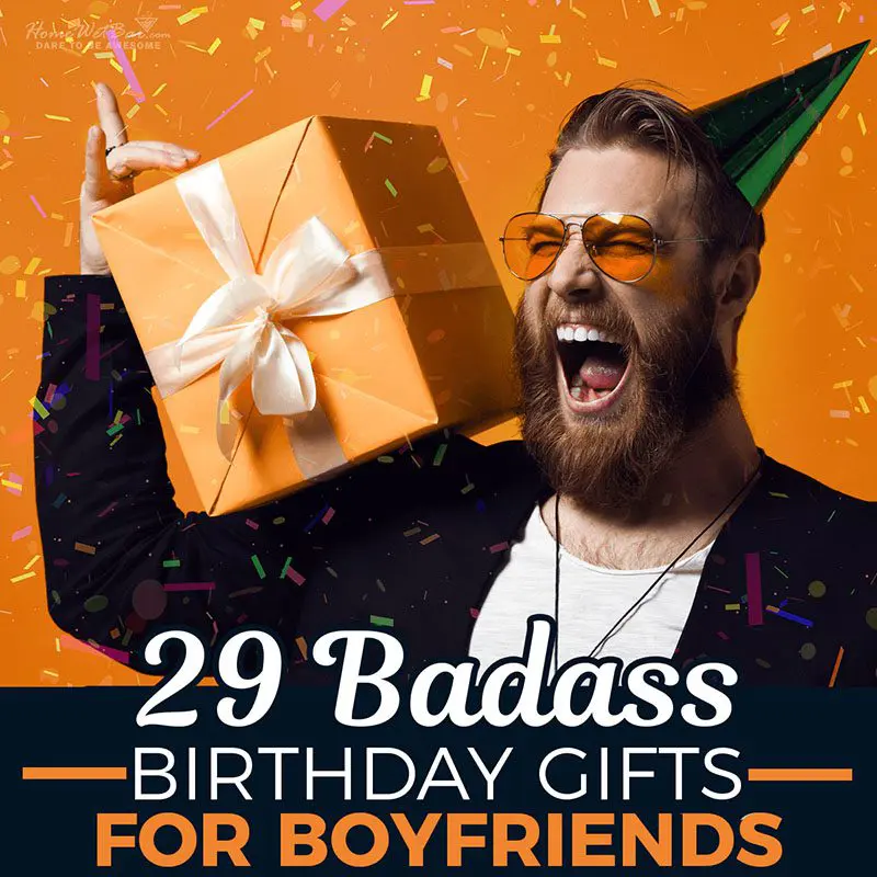 29 Badass Birthday Gifts For Boyfriends